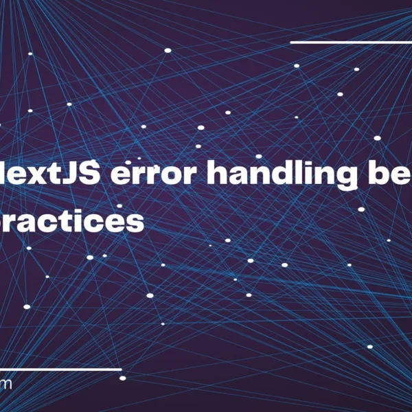 NextJS error handling best practices